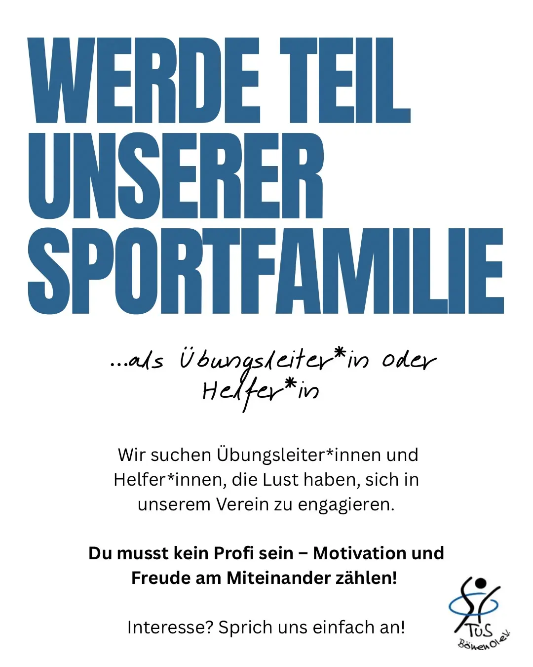 Aushänge werben beim TuS Bönen um Übungsleiter*innen und Helfer*innen für die Mitarbeit in der Sportfamilie des Vereins.